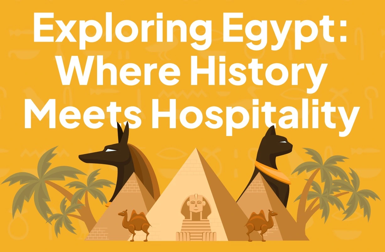 ExploringEgypt_Where History Meets Hospitality1