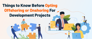 Things to Know Before Opting Offshoring or Onshoring For Development Projects 1 on Shoring Off shoring development projects | Go-Globe