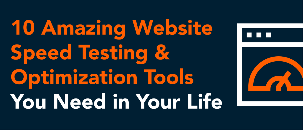 Best 10 Website Speed Testing and Optimization Tools You Must Try