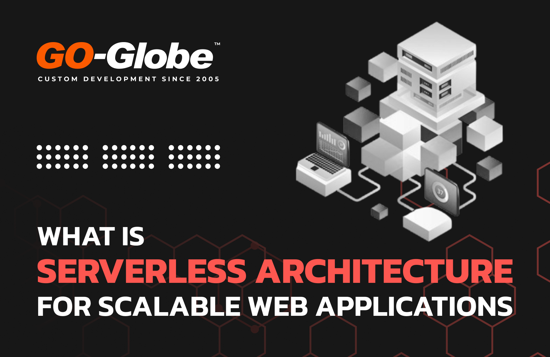 Serverless Architecture benefits for agile web apps and scalable solutions.