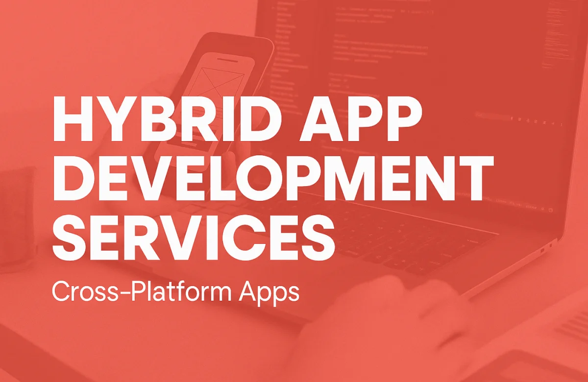 Hybrid app development showcasing 7 amazing benefits for businesses