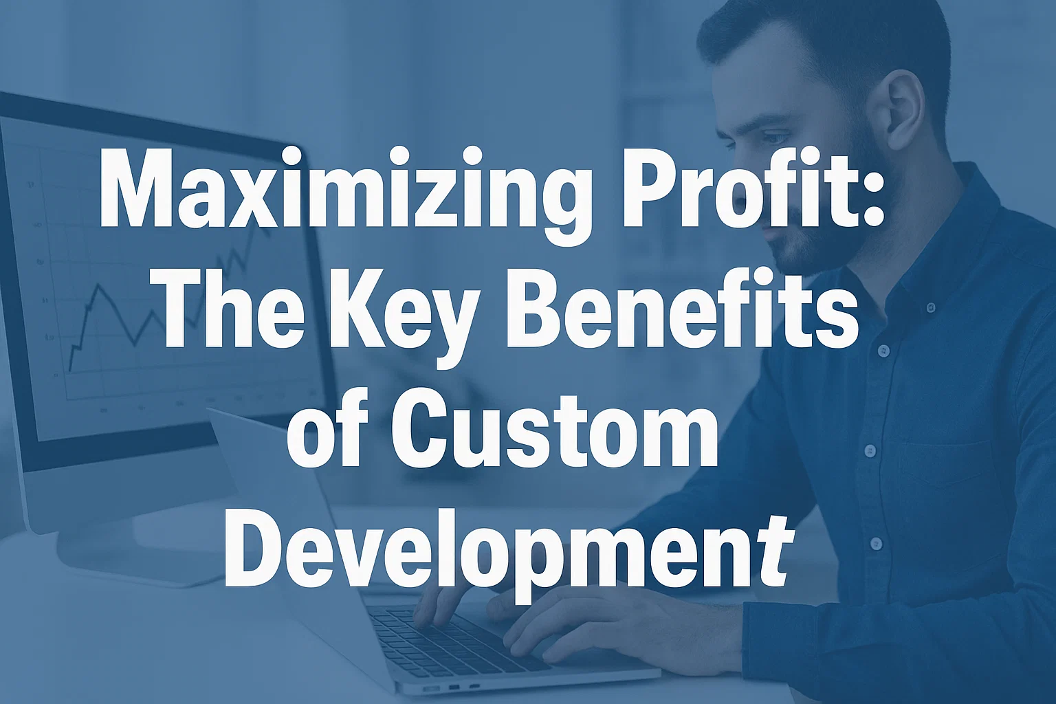 Custom development solutions for business growth