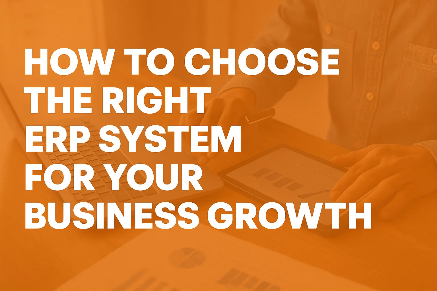 ERP system strong benefits for positive ROI and growth