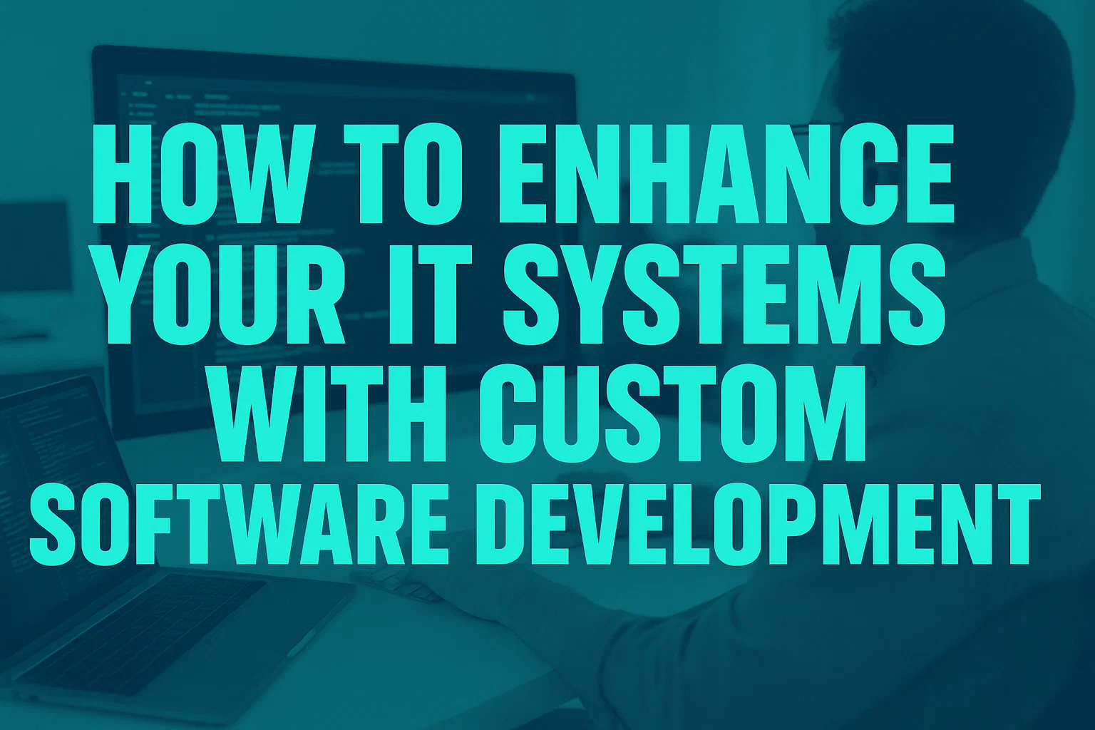 Custom software development increasing business efficiency