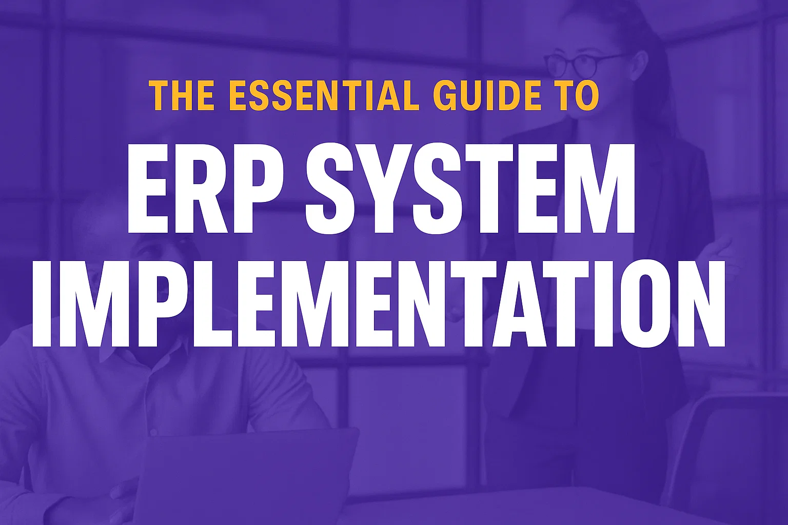 ERP Implementation solving 9 critical business challenges through automation and efficiency.