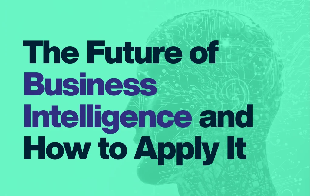 Business intelligence strong tools for positive business growth