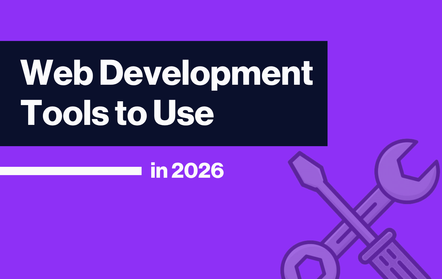 Web Development tools to use